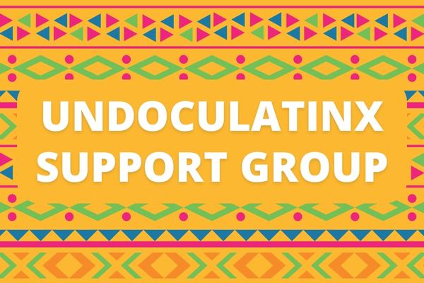 UndocuLatinx Support Group