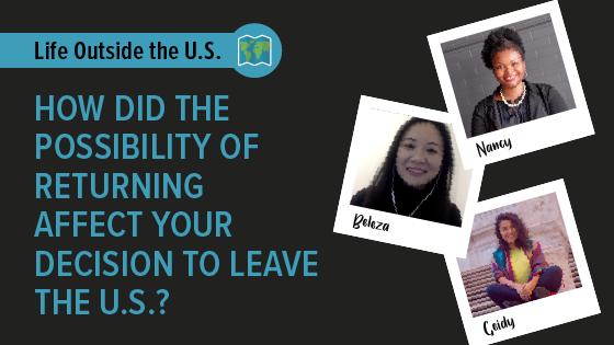 "How did the possibility of returning affect your decision to leave the U.S.?"