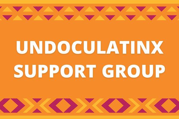 UndocuLatinx Support Group